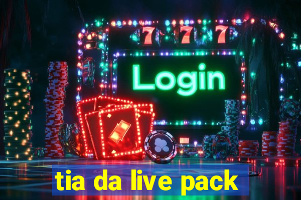 tia da live pack